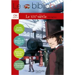 Le Bibliobus N° 28 CM - Le XIXe siècle - Livre élève - Ed.2009