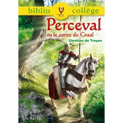 Bibliocollège - Perceval ou le conte du Graal, Chrétien de Troyes
