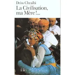 La Civilisation, Ma Mere!...
