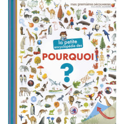 La petite encyclopédie des pourquoi ?