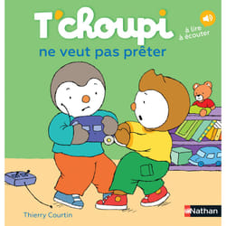 T'choupi ne veut pas prêter : Le livre de Thierry Courtin