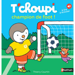 T'choupi champion de foot ! : Le livre de Thierry Courtin