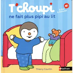 T'choupi ne fait plus pipi au lit : Le livre de Thierry Courtin