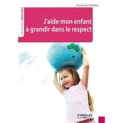 J'aide mon enfant à grandir dans le respect