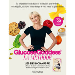 La Méthode Glucose Goddess : Le livre de Jessie Inchauspé