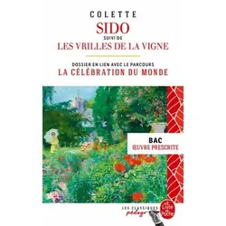 Sido suivi de Les Vrilles de la vigne (Edition pédagogique) BAC 2024 livre Roman Français 384 pages