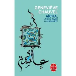 Aïcha, la bien-aimée du Prophète livre Roman historique Français 416 pages