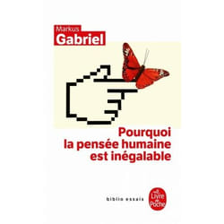 Pourquoi la pensée humaine est inégalable livre philosophie 480 pages