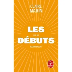 Les Débuts: Par où recommencer ? de Claire Marin