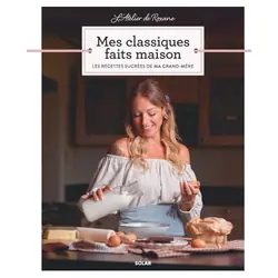 ISBN L'Atelier de Roxane - Mes Classiques faits maison - Les recettes sucrées de ma grand-mère : Le livre de Roxane