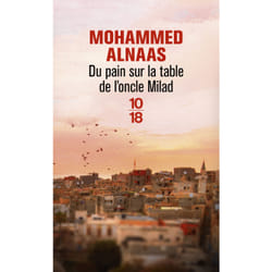 Du pain sur la table de l'oncle Milad : Le livre de Mohammed Alnaas