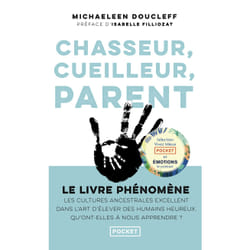 Chasseur, cueilleur, parent : Le livre de Michaeleen Doucleff