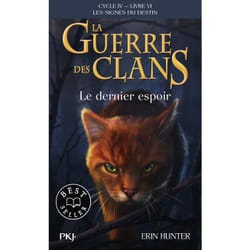 La guerre des Clans, Cycle IV - Tome 6 Le dernier espoir : Le livre de Erin Hunter