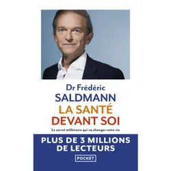 La Santé devant soi - Le Secret millénaire qui va changer votre vie : Le livre de Frédéric Saldmann