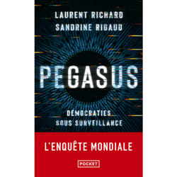 Pegasus - Démocraties sous surveillance : Le livre de Laurent Richard, Sandrine Rigaud