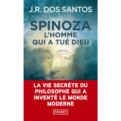 Spinoza - L'homme qui a tué Dieu : Le livre de José Rodrigues Dos Santos
