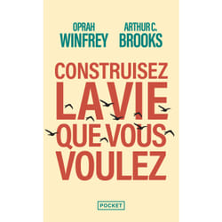 Construisez la vie que vous voulez : Le livre de Oprah Winfrey, Arthur C. Brooks