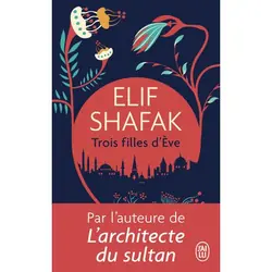 Trois filles d'Ève, Elif Shafak