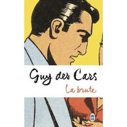 La brute, Guy Des Cars