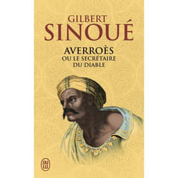 Averroès ou Le secrétaire du diable, Gilbert Sinoué