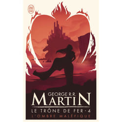 Le Trone De Fer T.4 : L'Ombre Malefique