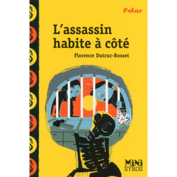 L'assassin habite à coté : Le livre de Florence Dutruc-Rosset, Benjamin Adam