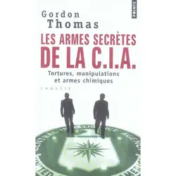ISBN Les Armes Secrètes De La Cia; Tortures, Manipulations Et Armes Chimiques