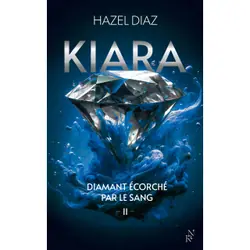 ISBN Kiara, diamant écorché par le sang - Tome 2 : Le livre de Hazel Diaz