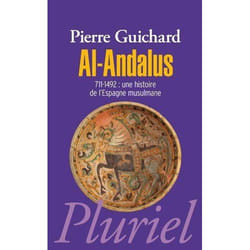 Al-Andalus; 711-1492 : Une Histoire De L'Espagne Musulmane